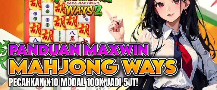KOMSLOT: MAHJONG WAYS MAXWIN — BONGKAR RAHASIA KEMENANGAN TERBESAR HARI INI!